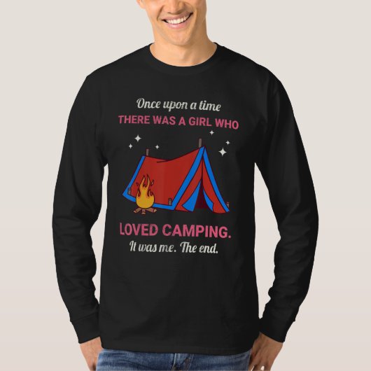 T-shirt Once Upon A Time There Was A Girl Who Loved Campin (Devant)