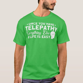 T-shirt Once You Have Telepathy Haunted House Ghost Hunter