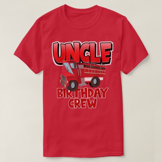 T-shirt Oncle Birthday Crew Fire Truck Firefighter Birthda (Design devant)