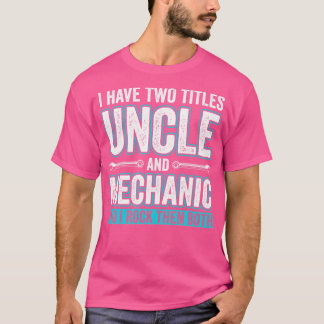 T-shirt Oncle et mécanique drôle Garage Fixation s Oncle