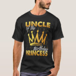 T-shirt Oncle of the Birthday Princess Crown Daughter Girl<br><div class="desc">Oncle of the Birthday Princess Crown Daughter Girl Birthday.</div>