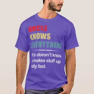T-shirt Oncle Sait Tout S'Il Ne Sait Pas Drôle T