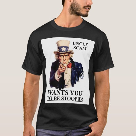 T-shirt Oncle Scam Wants You d'être Stoopid (Devant)