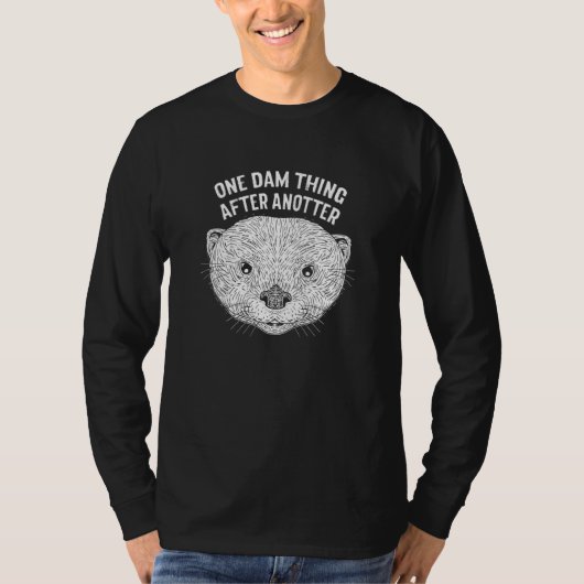 T-shirt One Dam Thing After Anotter Otter Humor (Devant)
