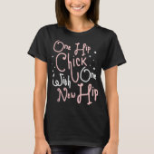 T-shirt One Hip Chick With One New Hip Hip Replacement Sur (Devant)