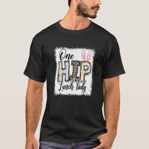 T-shirt One Hip Lunch Lady Leopard Teacher Easter Day