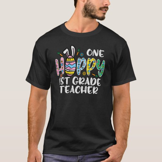 T-shirt One Hoppy 1st Grade Teacher Cute Happy Easter Day (Devant)
