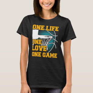 T-shirt One Life One Love One Game Basketball Basketball P