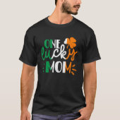 T-shirt One Lucky Mom St Patricks Day Irish Flag Ireland F (Devant)