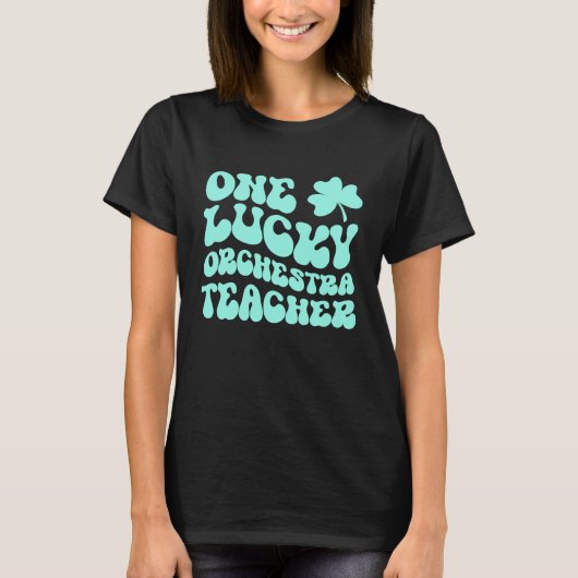 T-shirt One Lucky Orchestra Teacher St Patrick's Day Teach (Devant)