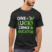 T-shirt One Lucky Science Educator  St Patricks Day Scienc (Devant)