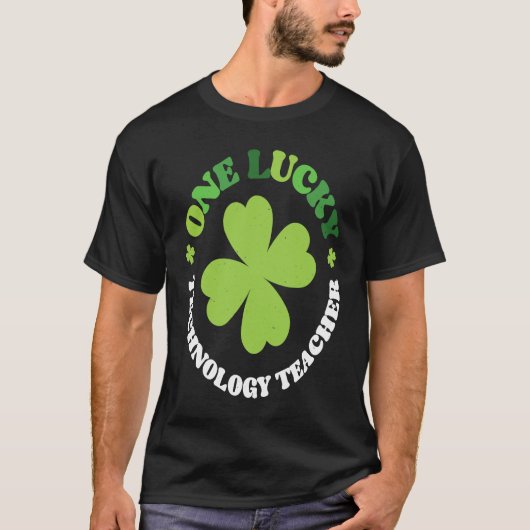T-shirt One Lucky Technology Teacher Irish C St Patrick's  (Devant)