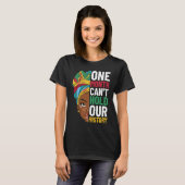 T-shirt One Month Can't Hold Our History Black History Mon (Devant entier)
