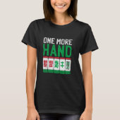 T-shirt One More Hand Tile Game Mahjong Player Fold Retire (Devant)