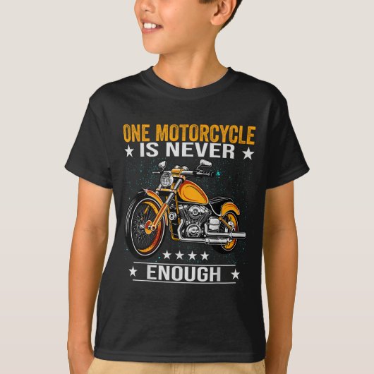 T-shirt One Motorcycle Is Never Enough - Funny Biker Quote (Devant)