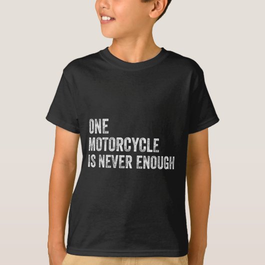 T-shirt One Motorcycle Is Never Enough Funny Motorcycle Bi (Devant)