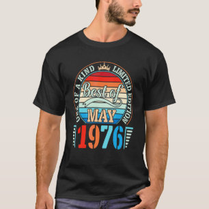 T-shirt One Of A Kind Ltd Edition Best Of May 1976 Birthda