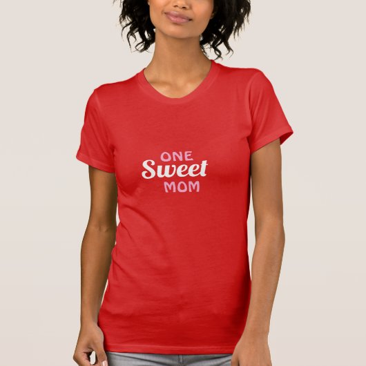 T-shirt One Sweet Mom (Devant)