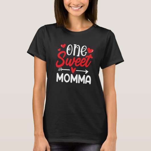 T-shirt One Sweet Momma Shirt Funny Valentines Day Matchin (Devant)