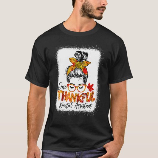 T-shirt One Thankful Dental Assistant Messy Bun Fall Thank (Devant)
