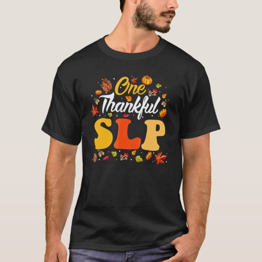 T-shirt One Thankful SLP Teacher Fall Leaves Autumn Thanks (Devant)