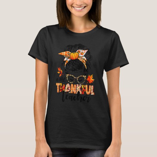 T-shirt One Thankful Teacher Messy Bun Fall Autumn Thanksg (Devant)