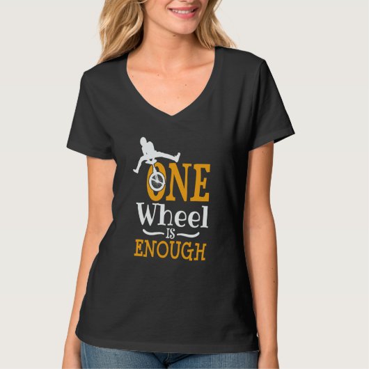 T-shirt one wheel is enough Acrobatic Unicycle (Devant)
