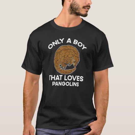 T-shirt Only A Boy That Loves Pangolins Pangolin Animals   (Devant)