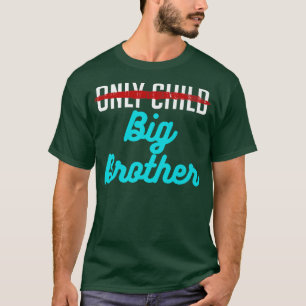 T-shirt Only Child Big Brother Baby Designs For Pregnancy