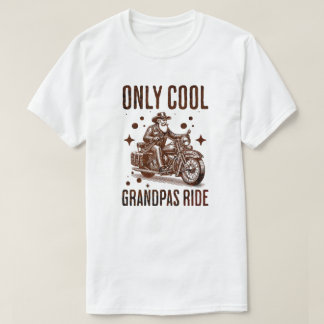 T-shirt Only Cool Grandpas Ride - Funny Biker Grandpa