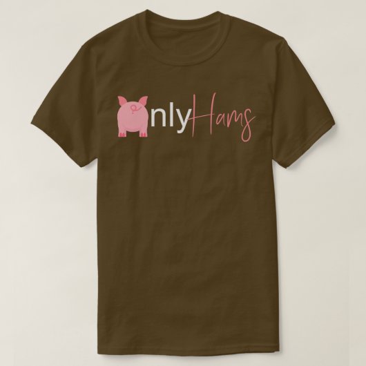 T-shirt Only Hams Funny Pork Pig Farmer Animal Lovers  (Design devant)