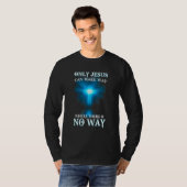 T-shirt Only Jesus can make a way where there is no way (Devant entier)