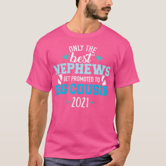 T-shirt Only the best nephews get promoted to big cousin 2