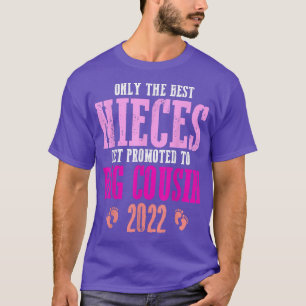 T-shirt Only The Best Nieces Get Promoted To Big Cousin 20