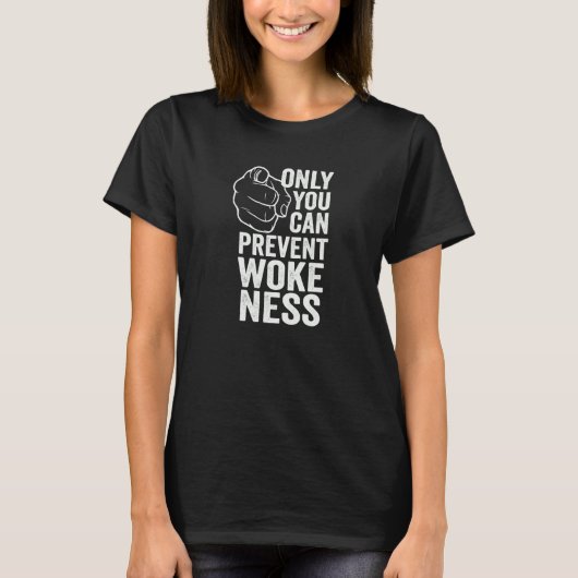 T-shirt Only You Can Prevent Wokeness Conservative (Devant)