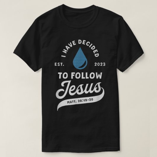 T-shirt Ont Décidé De Suivre Jésus Baptême Baptisé Chri (Design devant)