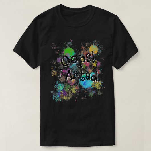 T-shirt Oops I Arted (Design devant)
