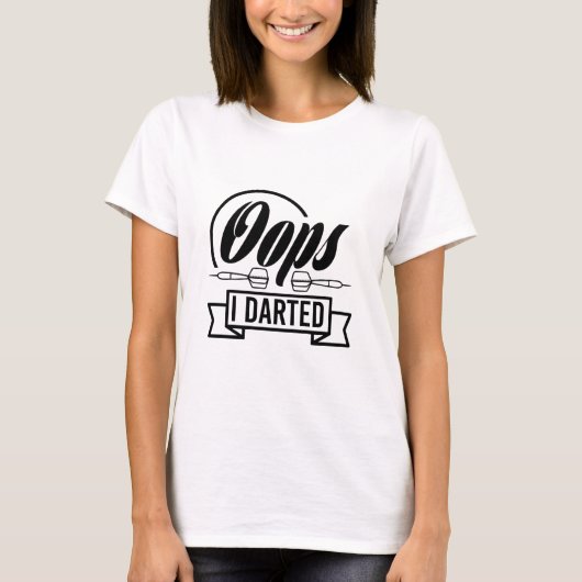T-shirt Oops I Darted (Devant)