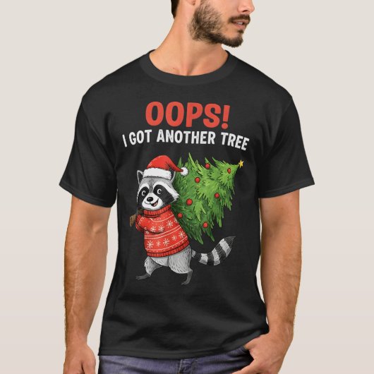 T-shirt Oops I Got Another Tree Funny Raccoon Christmas Qu (Devant)