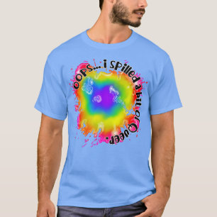 T-shirt Oops, j'ai renversé un peu de queer