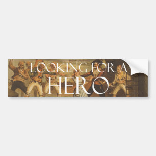 T-SHIRT Op zoek naar een Hero Bumpersticker