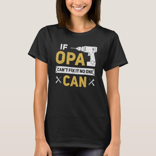 T-shirt Opa German Grandpa If Opa Can't Fix It No One Can (Devant)