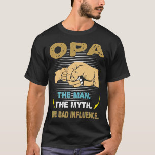 T-shirt Opa Man The Myth The Bad Influence Fête des père