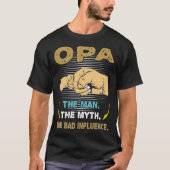T-shirt Opa Man The Myth The Bad Influence Fête des pères (Devant)