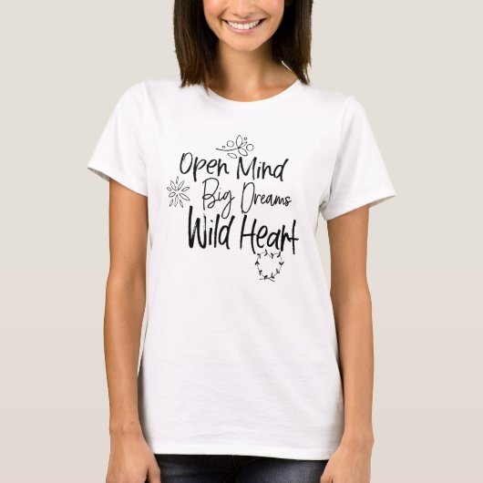 T-shirt Open Mind Big Dreams Wild Heart Motivational Citat (Devant)