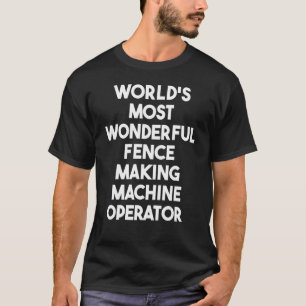 T-shirt Opérat de machine à fabriquer la clôture la plus m