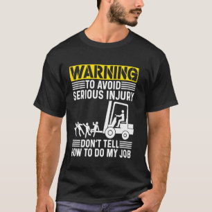 T-shirt Opérateur certifié Forklift ne me dit pas comment 