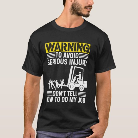 T-shirt Opérateur certifié Forklift ne me dit pas comment  (Devant)