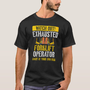 T-shirt Opérateur De Chariot Élévateur Épuisé Entrepôt Con
