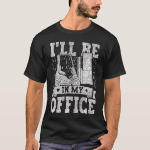 T-shirt Opérateur de chariots élévateurs Je serai dans mon